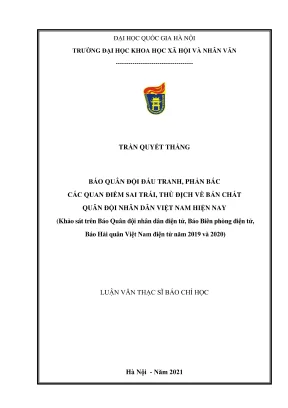 Luận văn thạc sĩ báo chí học báo quân đội đấu tranh phản bác các quan điểm sai trái thù địch về bản chất quân đội nhân dân việt nam hiện nay