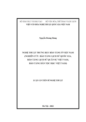 Luận án tiến sĩ nghệ thuật trưng bày bảo tàng ở việt nam nghiên cứu bảo tàng lịch sử quốc gia bảo tàng lịch sử quân sự việt nam bảo tàng dân tộc học việt nam
