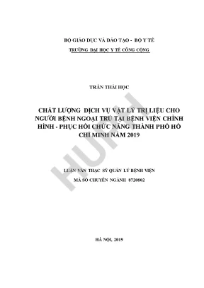 Chất lượng dịch vụ vật lý trị liệu cho người bệnh ngoại trú tại bệnh viện chỉnh hình phcn thành phố hồ chí minh năm 2019