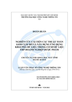 Luận văn thạc sĩ khoa học máy tính nghiên cứu cải tiến các thuật toán gom cụm mờ và xây dựng ứng dụng khai phá dữ liệu trong cơ sở dữ liệu erp doanh nghiệp dược phẩm
