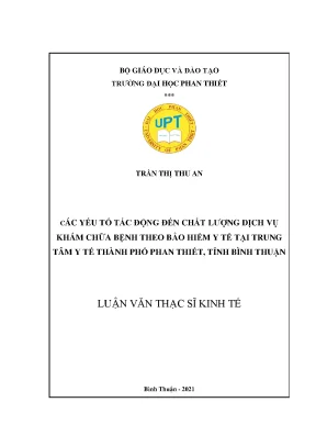Các yếu tố tác động đến chất lượng dịch vụ khám chữa bệnh theo bảo hiểm y tế tại trung tâm y tế thành phố phan thiết tỉnh bình thuận