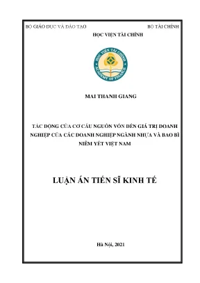 Luận án tiến sĩ kinh tế tác động của cơ cấu nguồn vốn đến giá trị doanh nghiệp của các doanh nghiệp ngành nhựa và bao bì niêm yết việt nam