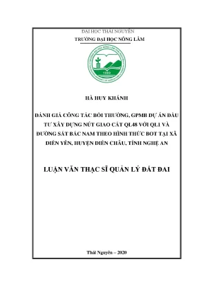 Luận văn đánh giá công tác bồi thường giải phóng mặt bằng dự án đầu tư xây dựng nút giao cắt ql48 với ql1 và đường sắt bắc nam theo hình thức bot tại diễn yên huyện diễn châu tỉnh nghệ an