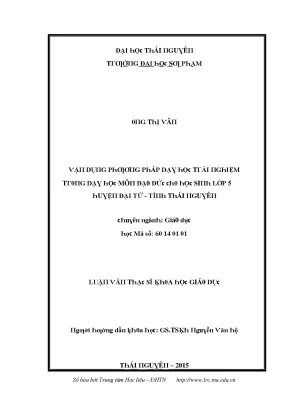 Luận văn vận dụng phương pháp dạy học trải nghiệm trong dạy học môn đạo đức cho học sinh lớp 5 huyện đại từ tỉnh thái nguyên