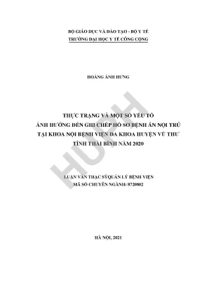 Thực trạng và một số yếu tố ảnh hưởng đến ghi chép hồ sơ bệnh án nội trú tại khoa nội bệnh viện đa khoa huyện vũ thư tỉnh thái bình năm 2020