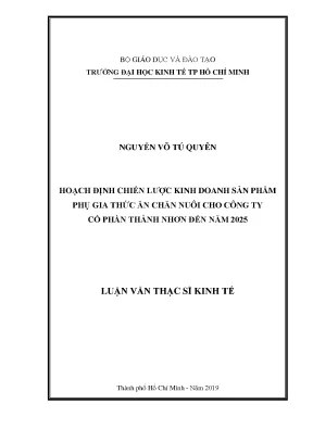 Luận văn hoạch định chiến lược kinh doanh sản phẩm phụ gia thức ăn chăn nuôi cho công ty cổ phần thành nhơn đến năm 2025
