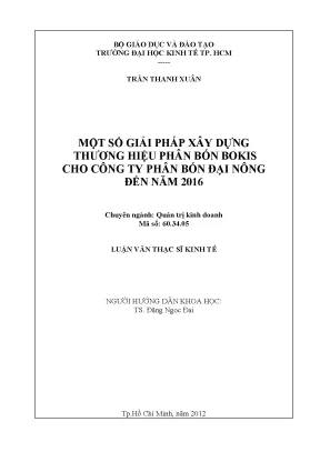 Luận văn một số giải pháp xây dựng thương hiệu phân bón bokis cho công ty phân bón đại nông đến năm 2016 luận văn thạc sĩ