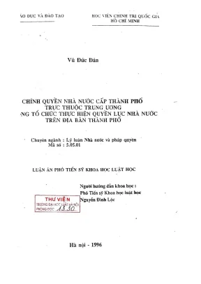 Luận án phó tiến sĩ khoa học luật học chính quyền nhà nước cấp thành phố trực thuộc trung ương trong tổ chức thực hiện quyền lực nhà nước trên địa bàn thành phố
