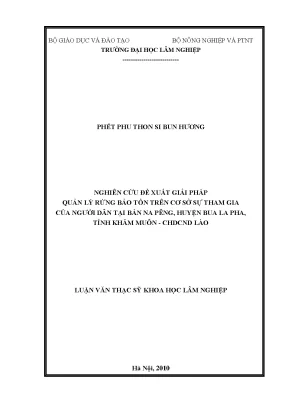 Luận văn nghiên cứu đề xuất giải pháp quản lý rừng bảo tồn trên cơ sở có sự tham gia của người dân tại bản na peeng huyện bua la pha tỉnh khăm muôn chdcnd lào