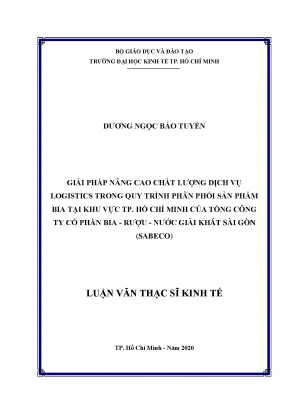 Luận văn giải pháp nâng cao chất lượng dịch vụ logistics trong quy trình phân phối sản phẩm bia tại khu vực thành phố hồ chí minh của tổng công ty cổ phần bia rượu nước giải khát sài gòn sabeco