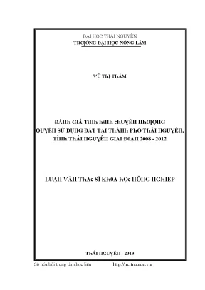 Luận văn đánh giá quyền sử dụng đất tại thành phố thái nguyên tỉnh thái nguyên giai đoạn 2008 2012