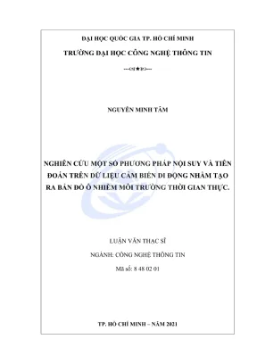 Luận văn thạc sĩ công nghệ thông tin nghiên cứu một số phương pháp nội suy và tiên đoán trên dữ liệu cảm biến di động nhằm tạo ra bản đồ ô nhiễm môi trường thời gian thực