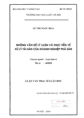 Luận văn thạc sĩ luật học những vấn đề lý luận và thực tiễn về xử lý tài sản của doanh nghiệp phá sản