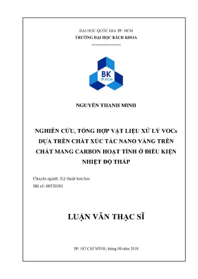 Luận văn thạc sĩ kỹ thuật hóa học nghiên cứu tổng hợp vật liệu xử lý vocs dựa trên chất xúc tác nano vàng trên chất mang carbon hoạt tính ở điều kiện nhiệt độ thấp