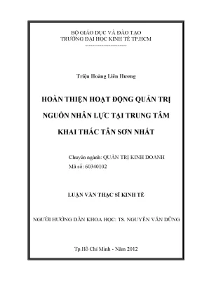 Luận văn hoàn thiện hoạt động quản trị nguồn nhân lực tại trung tâm khai thác tân sơn nhất luận văn thạc sĩ