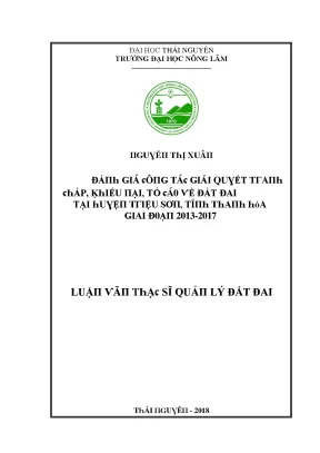 Luận văn đánh giá công tác giải quyết tranh chấp khiếu nại tố cáo về đất đai tại huyện triệu sơn tỉnh thanh hóa giai đoạn 2013 2017