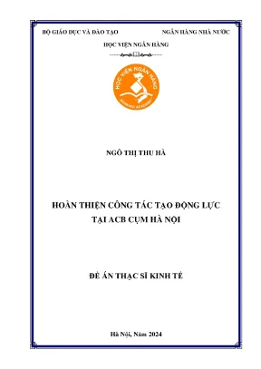 Luận văn thạc sĩ quản trị kinh doanh nghiên cứu các yếu tố tác động đến động lực làm việc của nhân viên tại ngân hàng tmcp á châu cụm hà nội
