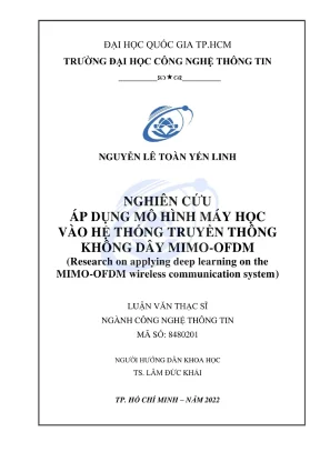 Luận văn thạc sĩ công nghệ thông tin nghiên cứu áp dụng mô hình máy học vào hệ thống truyền thông không dây mimo ofdm research on applying deep learning on the mimo ofdm wireless communication system