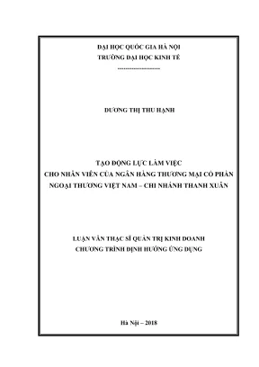 Luận văn thạc sĩ quản trị kinh doanh tạo động lực làm việc cho nhân viên của ngân hàng thương mại cổ phần ngoại thương việt nam chi nhánh thanh xuân