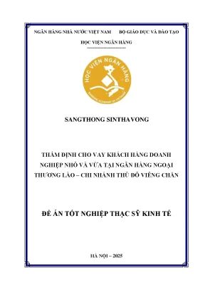 Luận văn thạc sĩ tài chính ngân hàng thẩm định cho vay khách hàng doanh nghiệp nhỏ và vừa tại ngân hàng ngoại thương lào chi nhánh thủ đô viêng chăn