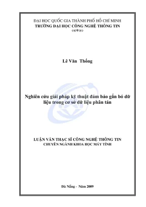 Luận văn thạc sĩ công nghệ thông tin nghiên cứu giải pháp kỹ thuật đảm bảo gắn bó dữ liệu trong cơ sở dữ liệu phân tán