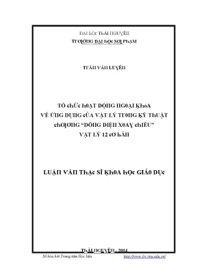 Luận văn tổ chức hoạt động ngoại khóa về ứng dụng của vật lý trong kỹ thuật chương dòng điện xoay chiều vật lý 12 cơ bản