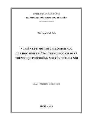 Luận văn nghiên cứu một số chỉ số sinh học của học sinh trường trung học cơ sở và trung học phổ thông nguyễn siêu hà nội