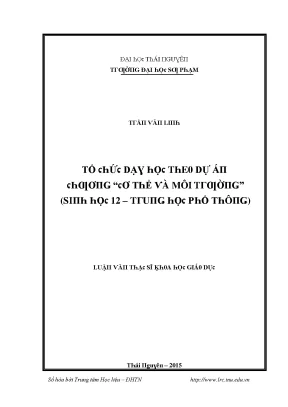 Luận văn tổ chức dạy học theo dự án chương cơ thể và môi trường sinh học 12 trung học phổ thông