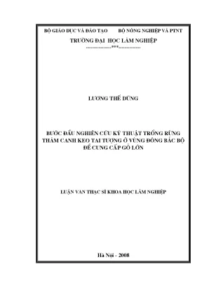 Luận văn bước đầu nghiên cứu kỹ thuật trồng rừng thâm canh keo tai tượng ở vùng đông bắc bộ để cung cấp gỗ lớn