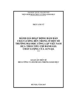 Luận án tiến sĩ đánh giá hoạt động đảm bảo chất lượng bên trong ở một số trường đại học công lập việt nam dựa theo tiêu chí đánh giá chất lượng của aun qa