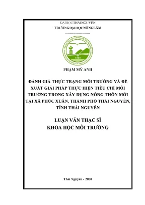 Luận văn đánh giá thực trạng môi trường và đề xuất giải pháp thực hiện tiêu chí môi trường trong xây dựng nông thôn mới tại xã phúc xuân thành phố thái nguyên tỉnh thái nguyên