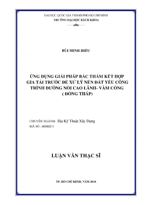 Luận văn thạc sĩ địa kỹ thuật xây dựng ứng dụng giải pháp bấc thấm kết hợp gia tải trước để xử lý nền đất yếu công trình đường nối cao lãnh vàm cống đồng tháp