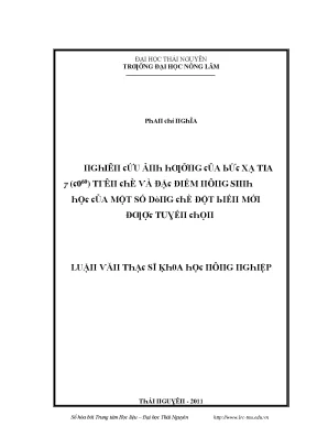 Luận văn nghiên cứu ảnh hưởng của bức xạ tia γ co 60 trên chè và đặc điểm nông sinh học của một số dòng chè đột biến mới được tuyển chọn
