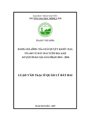Luận văn đánh giá công tác giải quyết khiếu nại tố cáo về đất đai trên địa bàn huyện nghi lộc giai đoạn 2014 2016