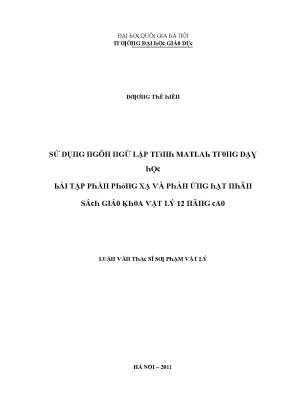 Luận văn sử dụng ngôn ngữ lập trình matlab trong dạy học bài tập phần phóng xạ và phản ứng hạt nhân sách giáo khoa vật lý 12 nâng cao