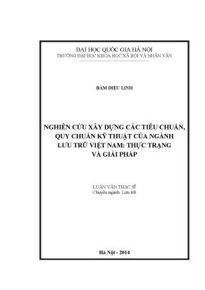 Luận văn thạc sĩ nghiên cứu xây dựng các tiêu chuẩn quy chuẩn kỹ thuật của ngành lưu trữ việt nam thực trạng và giải pháp