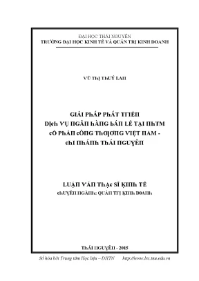 Luận văn giải pháp phát triển dịch vụ ngân hàng bán lẻ tại nhtm cổ phần công thương việt nam chi nhánh thái nguyên