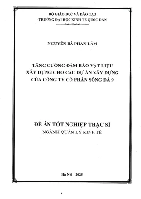 Luận văn thạc sĩ quản lý kinh tế tăng cường đảm bảo vật liệu xây dựng cho các dự án xây dựng của công ty cổ phần sông đà 9