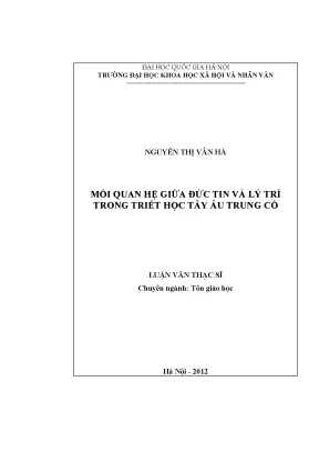 Luận văn thạc sĩ mối quan hệ giữa đức tin và lý trí trong triết học tây âu trung cổ luận văn ths triết hoc 60 22 90