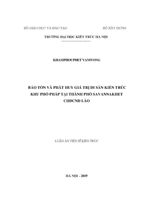Luận án tiến sĩ kiến trúc bảo tồn và phát huy giá trị di sản kiến trúc khu phố pháp tại thành phố savannakhet chdcnd lào