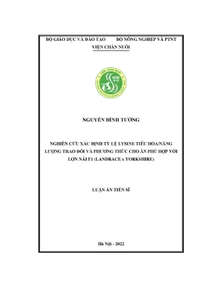 Luận án tiến sĩ nghiên cứu xác định tỷ lệ lysine tiêu hóa năng lượng trao đổi và phương thức cho ăn phù hợp với lợn nái f1 landrace x yorkshire