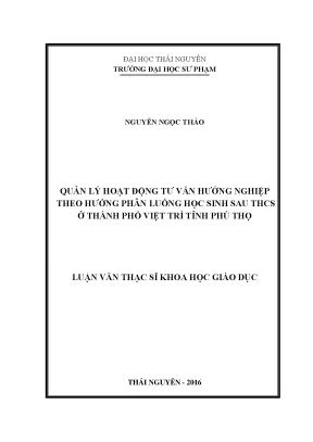 Luận văn quản lý hoạt động tư vấn hướng nghiệp theo hướng phân luồng học sinh sau thcs ở thành phố việt trì tỉnh phú thọ