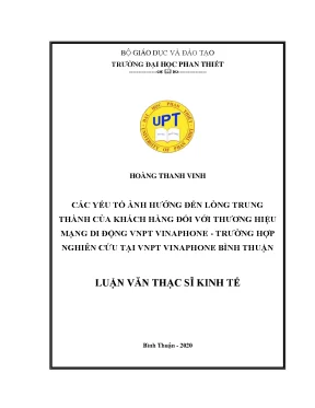 Các yếu tố ảnh hưởng đến lòng trung thành của khách hàng đối với thương hiệu mạng di động vnpt vinaphone trường hợp nghiên cứu tại vnpt vinaphone bình thuận