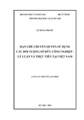 Luận án tiến sĩ luật học hạn chế chuyển quyền sử dụng các đối tượng sở hữu công nghiệp lý luận và thực tiễn tại việt nam