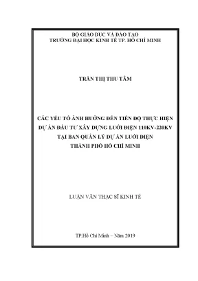 Luận văn các yếu tố ảnh hưởng đến tiến độ thực hiện dự án đầu tư xây dựng lưới điện 110kv 220kv tại ban quản lý dự án lưới điện thành phố hồ chí minh