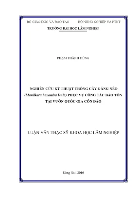 Luận văn nghiên cứu kỹ thuật trồng cây găng néo manilkara hexandra dula phục vụ công tác bảo tồn tại vườn quốc gia côn đảo