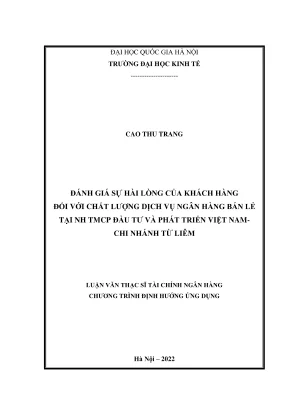 Luận văn thạc sĩ tài chính ngân hàng đánh giá sự hài lòng của khách hàng đối với chất lượng dịch vụ ngân hàng bán lẻ tại nh tmcp đầu tư và phát triển việt nam cn từ liêm