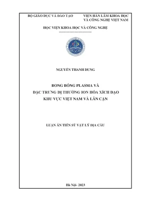 Luận án tiến sĩ vật lý địa cầuv bong bóng plasma và đặc trưng dị thường ion hóa xích đạo khu vực việt nam và lân cận