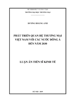 Luận án tiến sĩ kinh tế phát triển quan hệ thương mại việt nam với các nước đông á đến năm 2030