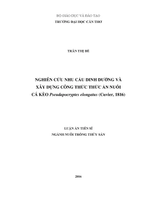 Luận án tiến sĩ nghiên cứu nhu cầu dinh dưỡng và xây dựng công thức thức ăn nuôi cá kèo pseudapocryptes elongatus cuvier 1816